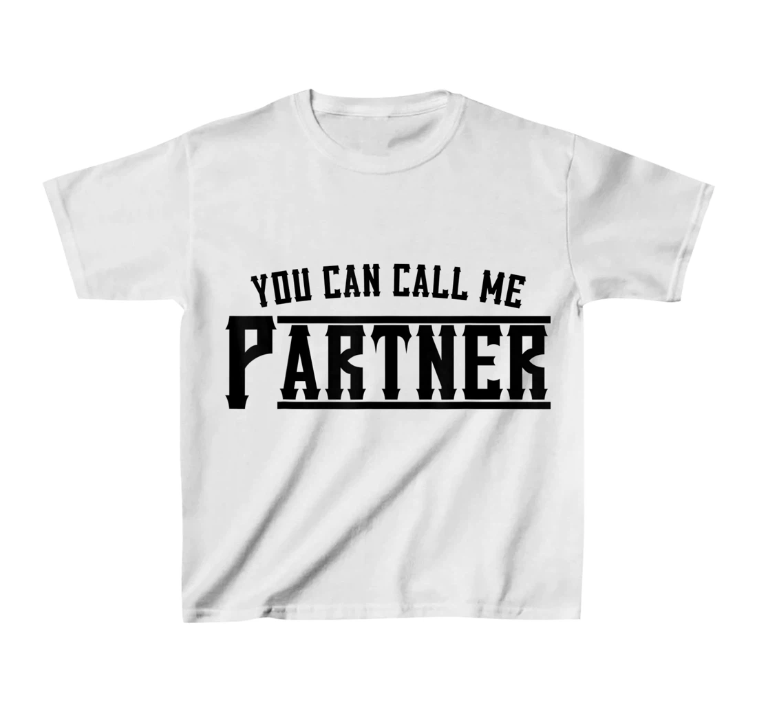 Womens You Can Call Me Partner Cowboy Western T-Shirt, Kid T-Shirt and Women T-Shirt