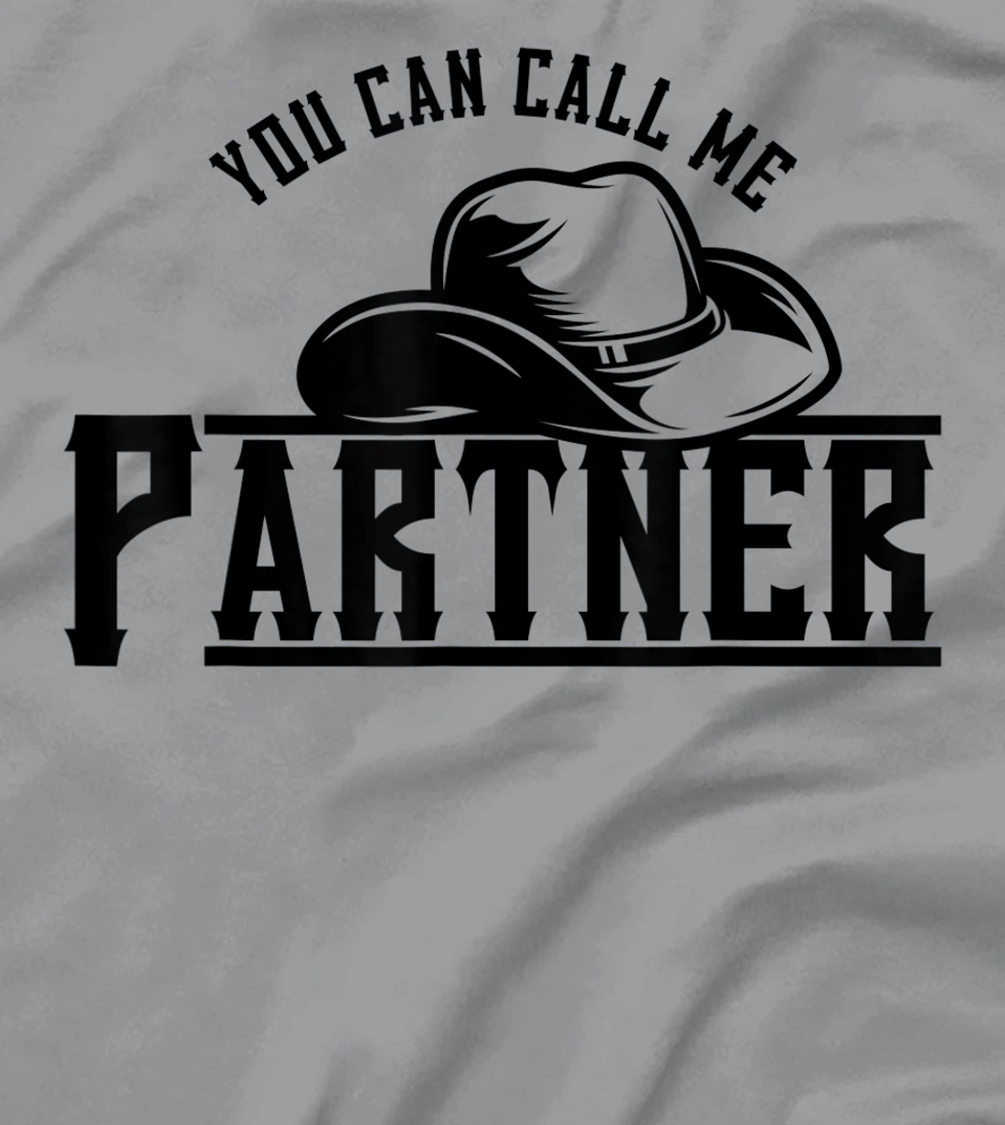 Womens You Can Call Me Partner Cowboy Hat Western T-Shirt, Kid T-Shirt and Women T-Shirt