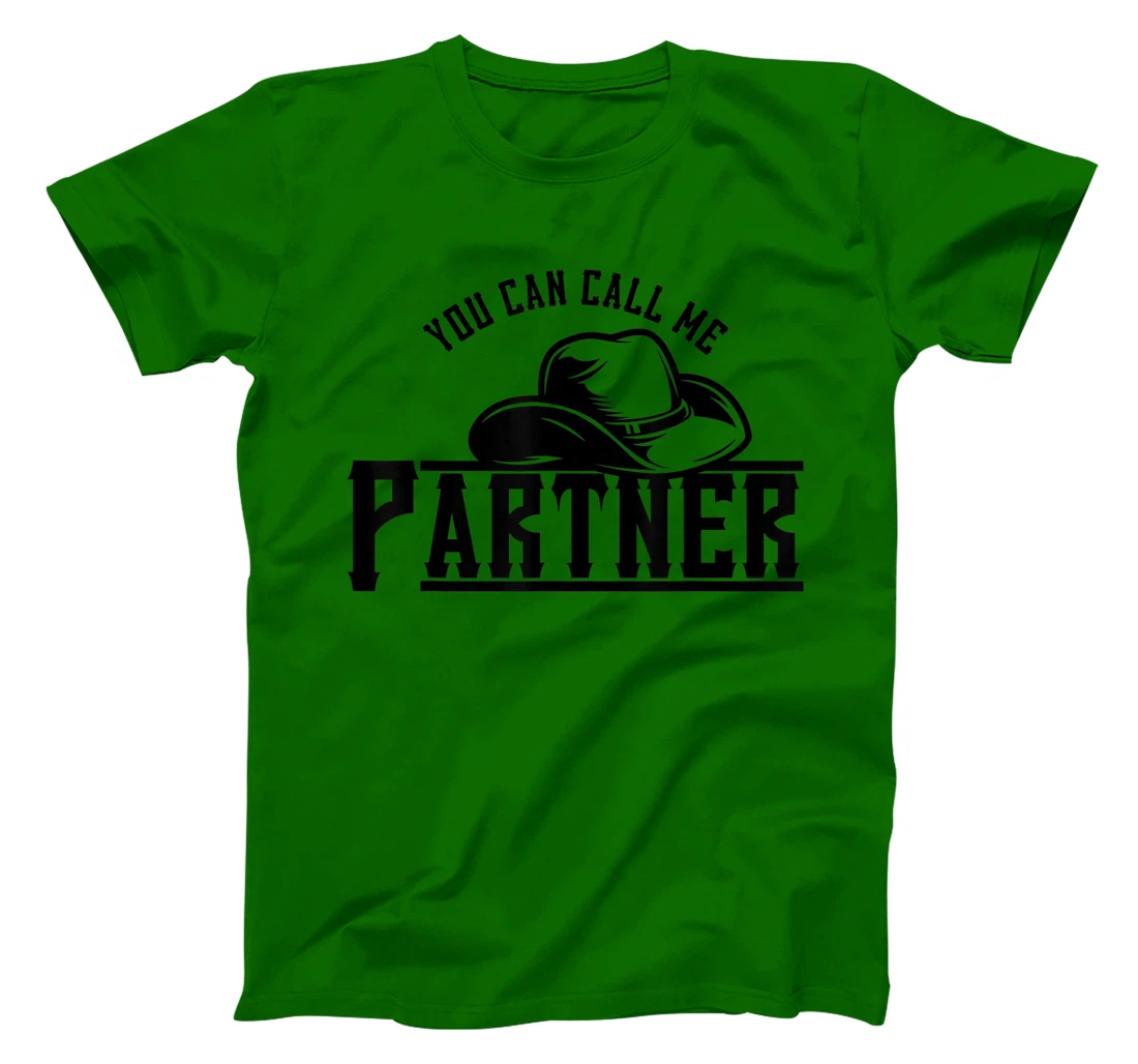Womens You Can Call Me Partner Cowboy Hat Western T-Shirt, Kid T-Shirt and Women T-Shirt