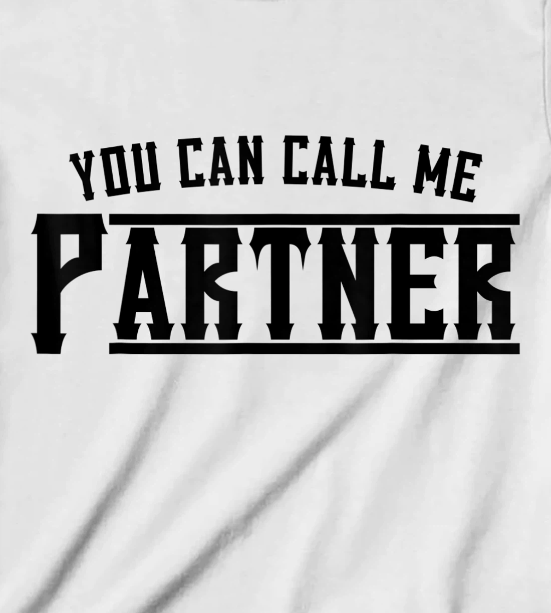 Womens You Can Call Me Partner Cowboy Western T-Shirt, Kid T-Shirt and Women T-Shirt