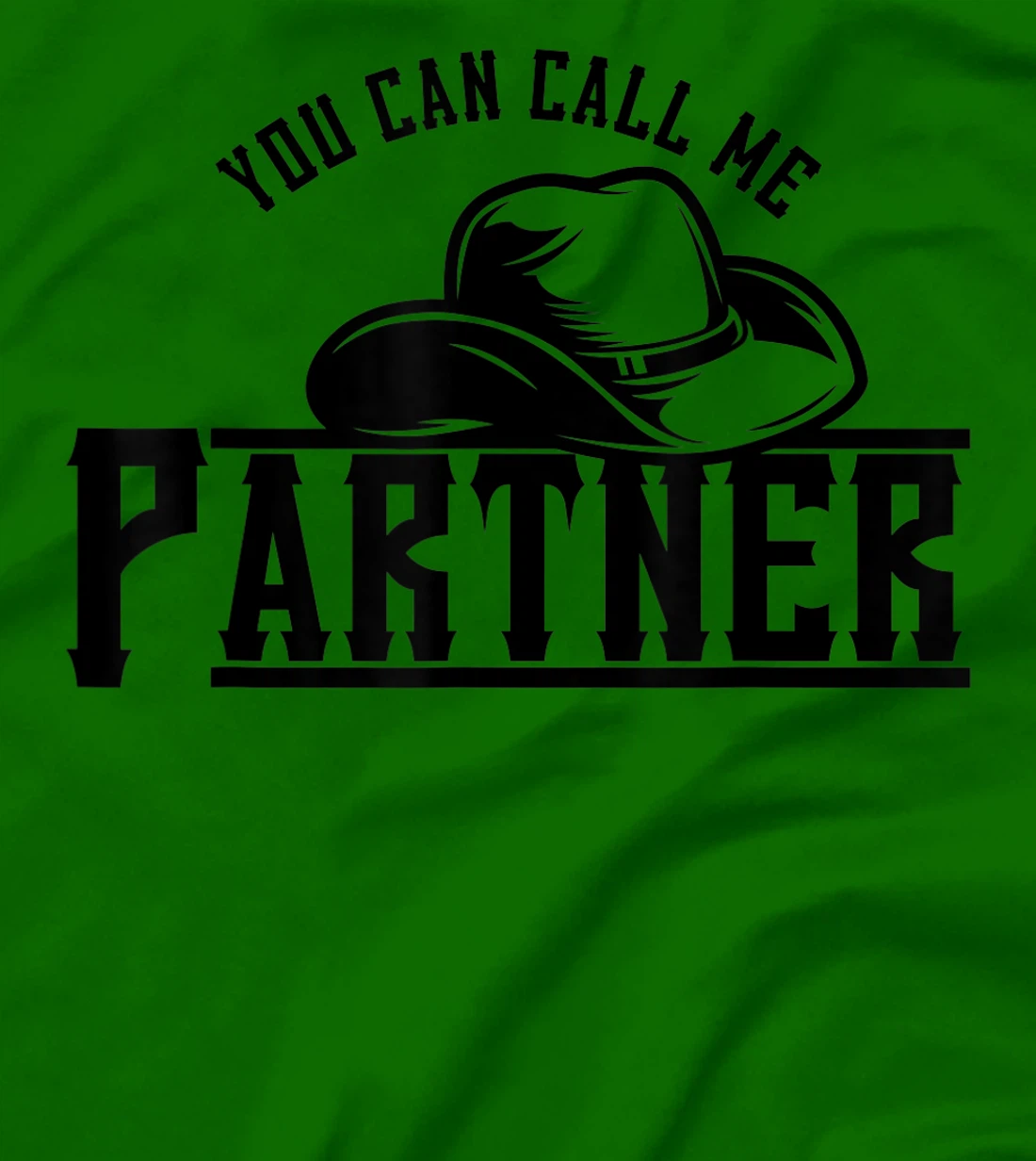 Womens You Can Call Me Partner Cowboy Hat Western T-Shirt, Kid T-Shirt and Women T-Shirt