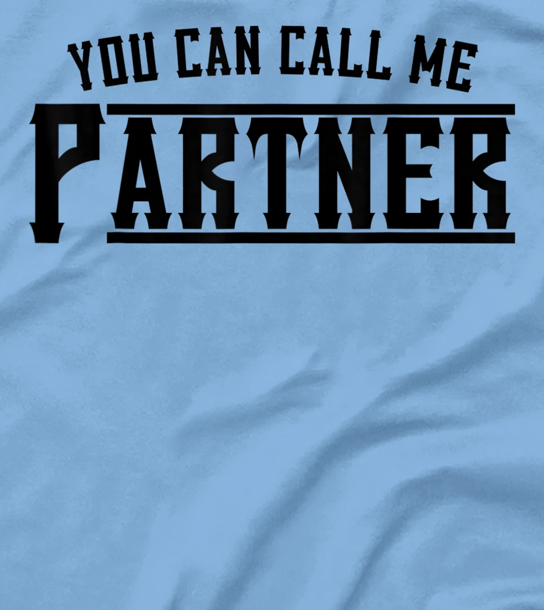 Womens You Can Call Me Partner Cowboy Western T-Shirt, Kid T-Shirt and Women T-Shirt