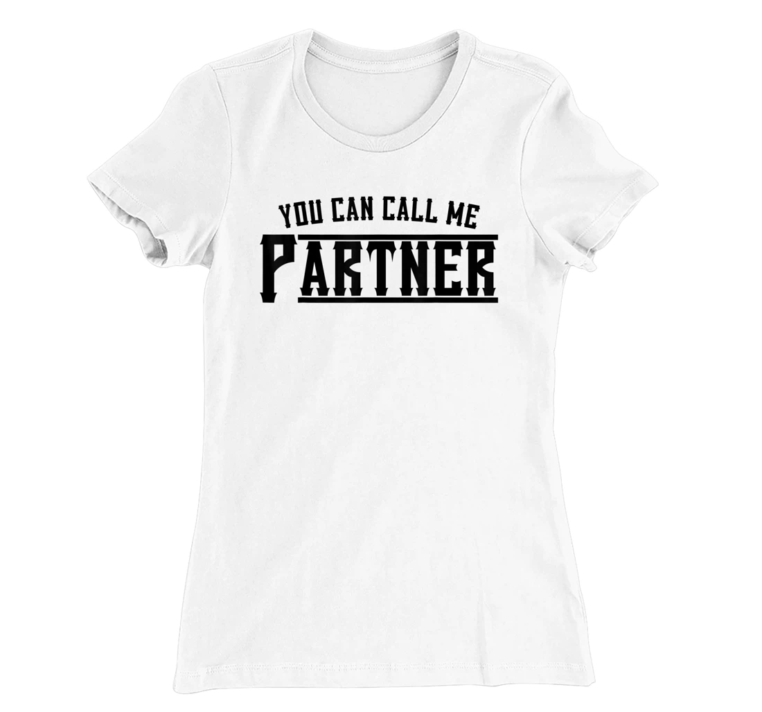 Womens You Can Call Me Partner Cowboy Western T-Shirt, Kid T-Shirt and Women T-Shirt