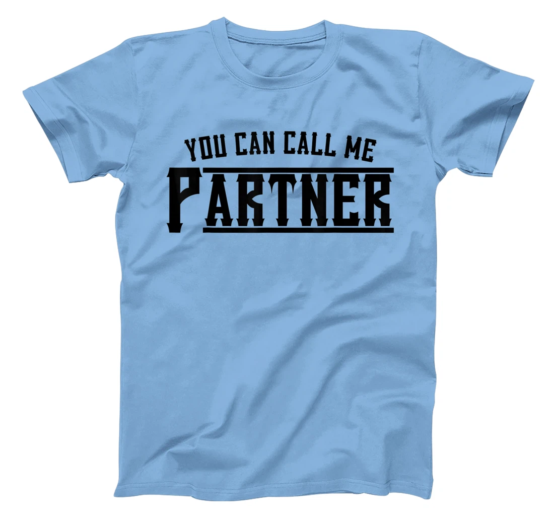 Womens You Can Call Me Partner Cowboy Western T-Shirt, Kid T-Shirt and Women T-Shirt