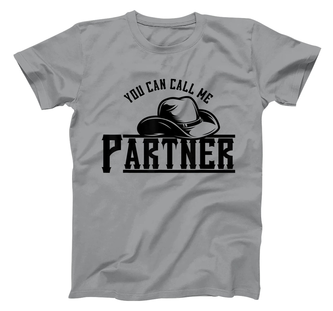 Womens You Can Call Me Partner Cowboy Hat Western T-Shirt, Kid T-Shirt and Women T-Shirt