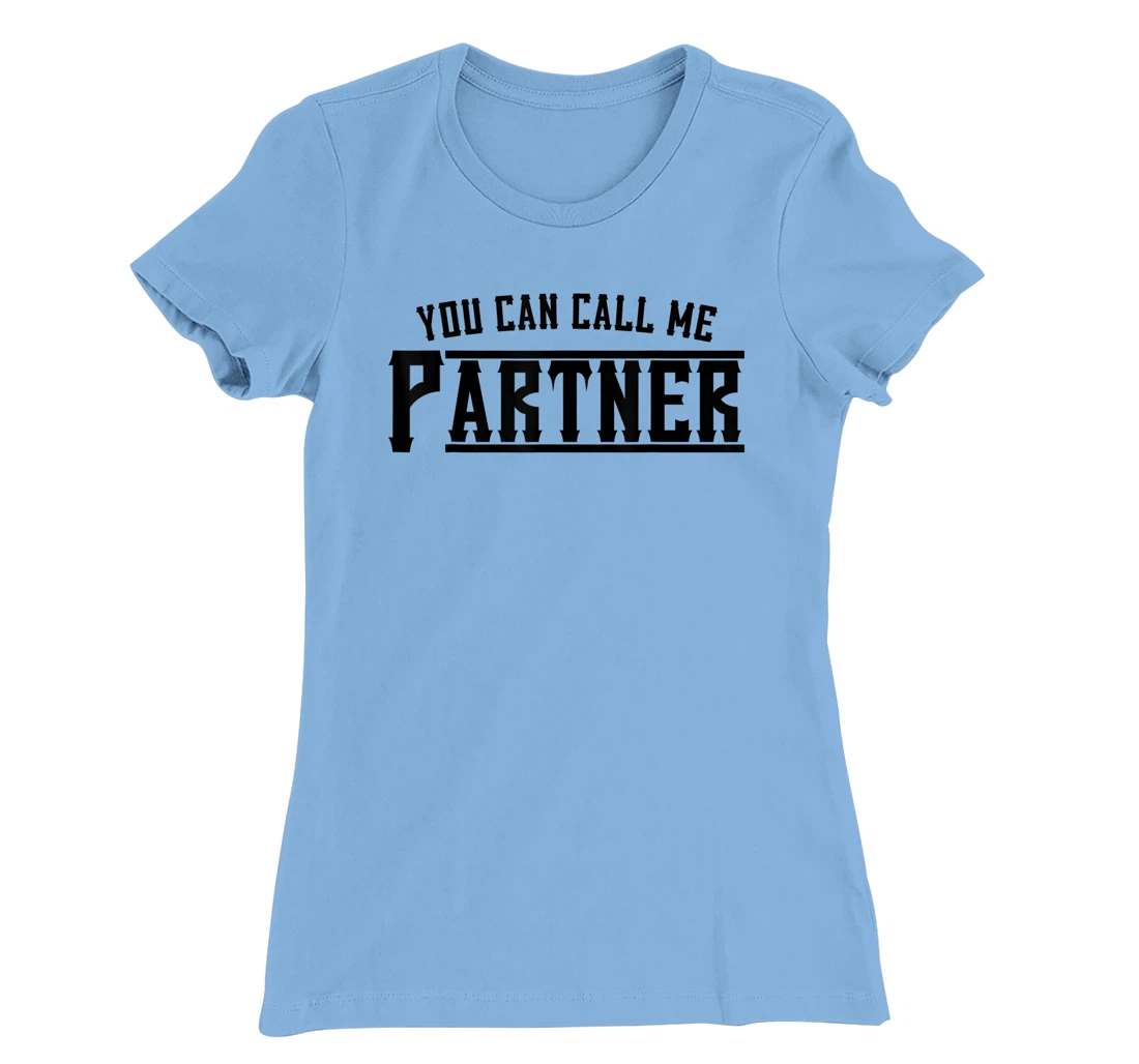 Womens You Can Call Me Partner Cowboy Western T-Shirt, Kid T-Shirt and Women T-Shirt