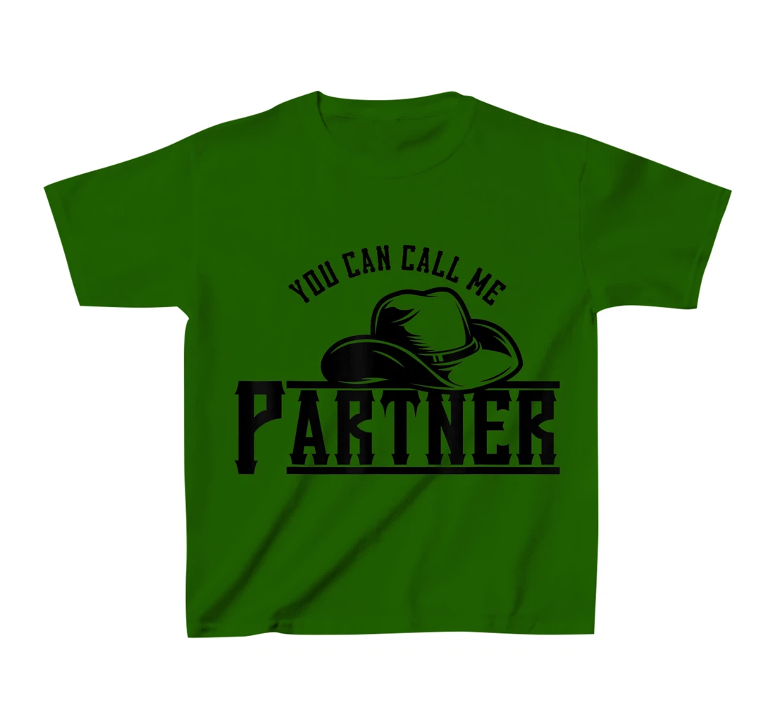 Womens You Can Call Me Partner Cowboy Hat Western T-Shirt, Kid T-Shirt and Women T-Shirt