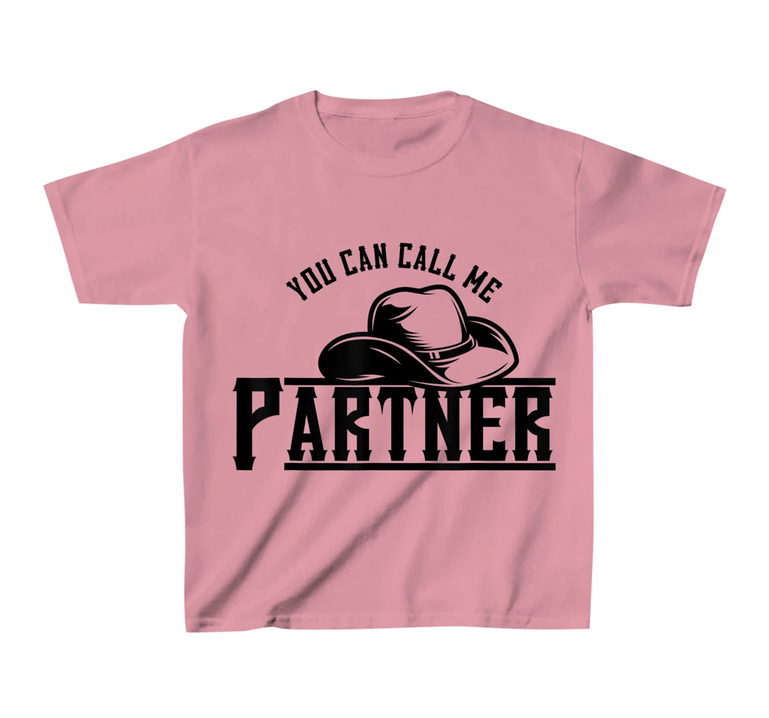 Womens You Can Call Me Partner Cowboy Hat Western T-Shirt, Kid T-Shirt and Women T-Shirt