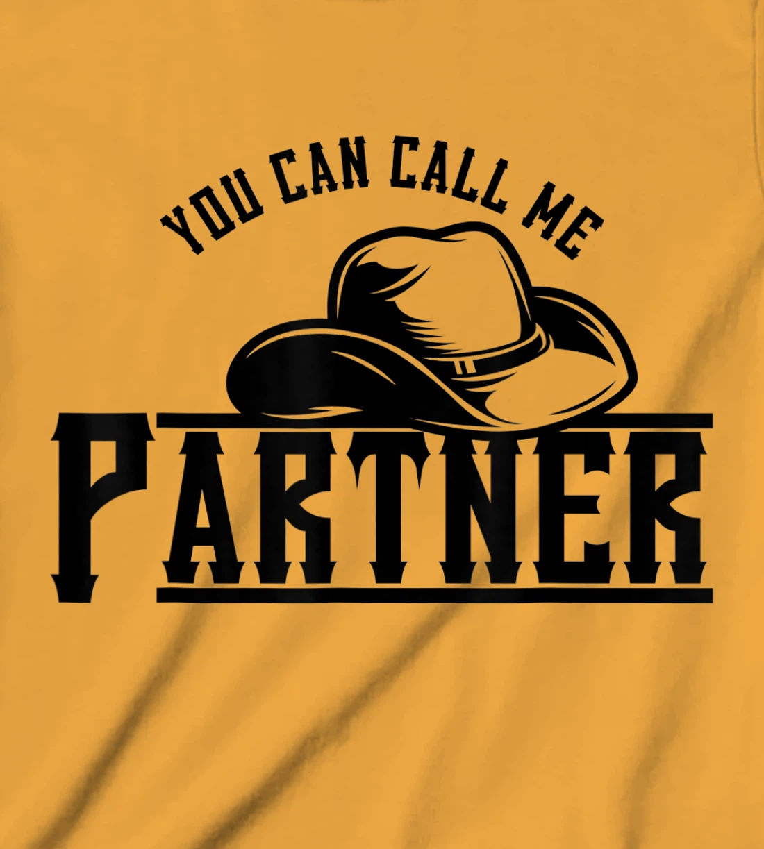 Womens You Can Call Me Partner Cowboy Hat Western T-Shirt, Kid T-Shirt and Women T-Shirt