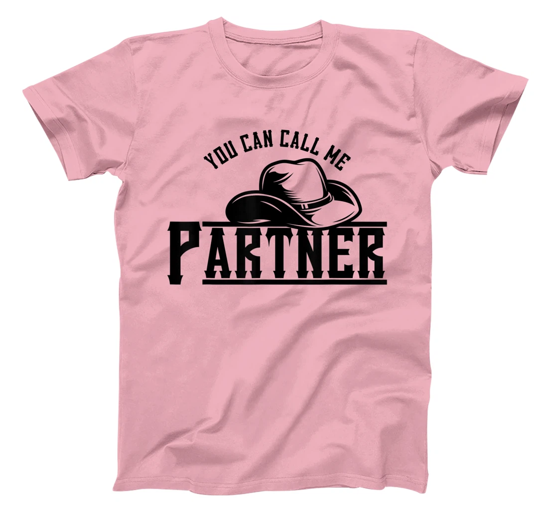 Womens You Can Call Me Partner Cowboy Hat Western T-Shirt, Kid T-Shirt and Women T-Shirt