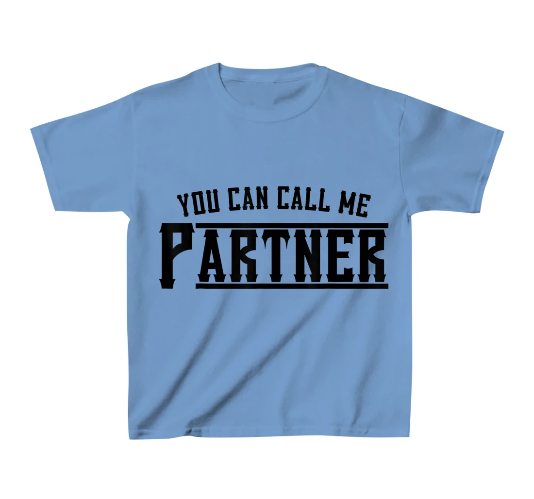 Womens You Can Call Me Partner Cowboy Western T-Shirt, Kid T-Shirt and Women T-Shirt