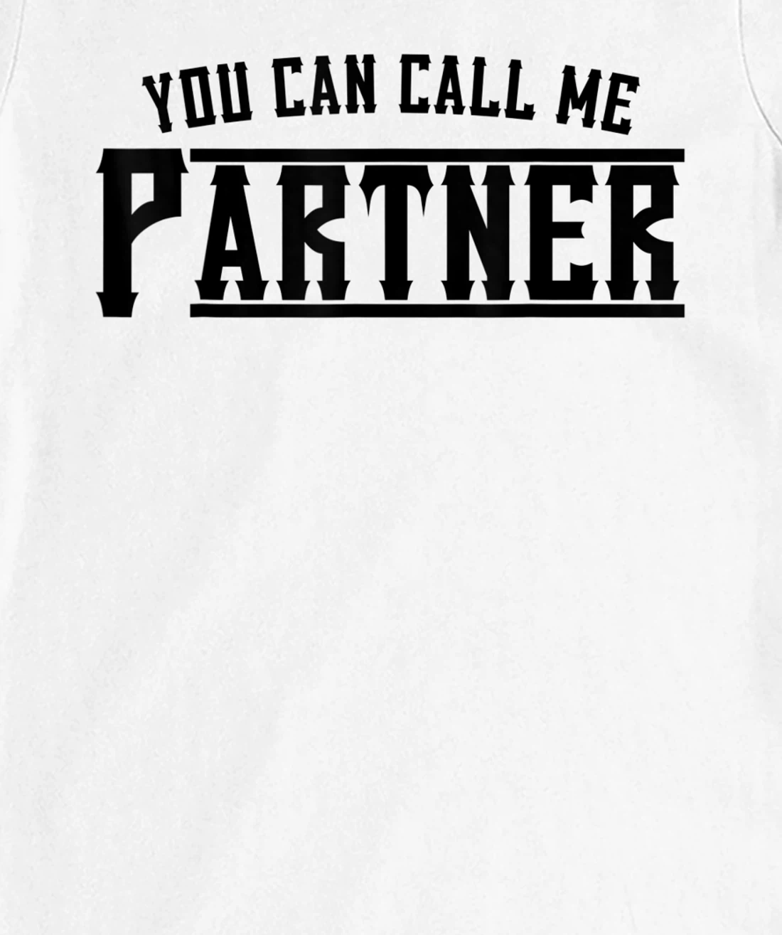 Womens You Can Call Me Partner Cowboy Western T-Shirt, Kid T-Shirt and Women T-Shirt