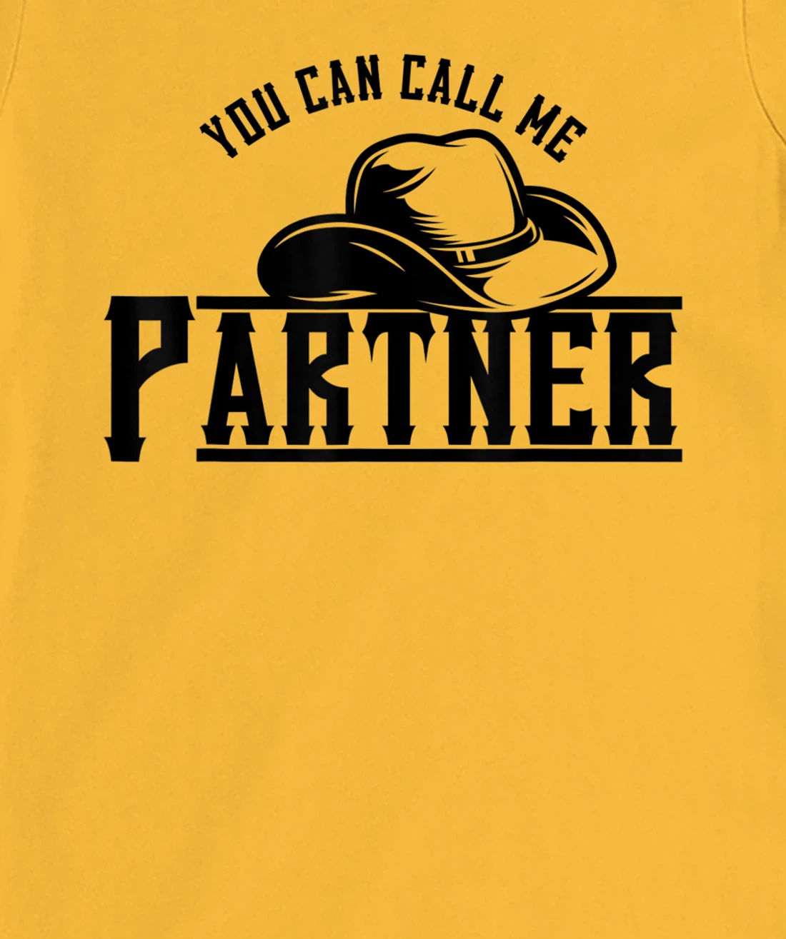 Womens You Can Call Me Partner Cowboy Hat Western T-Shirt, Kid T-Shirt and Women T-Shirt