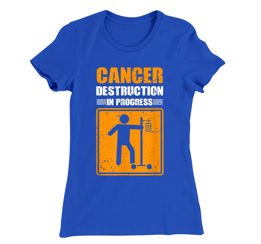 Cancer Destruction In Process Cancer Patient Warrior T-Shirt, Women T-Shirt