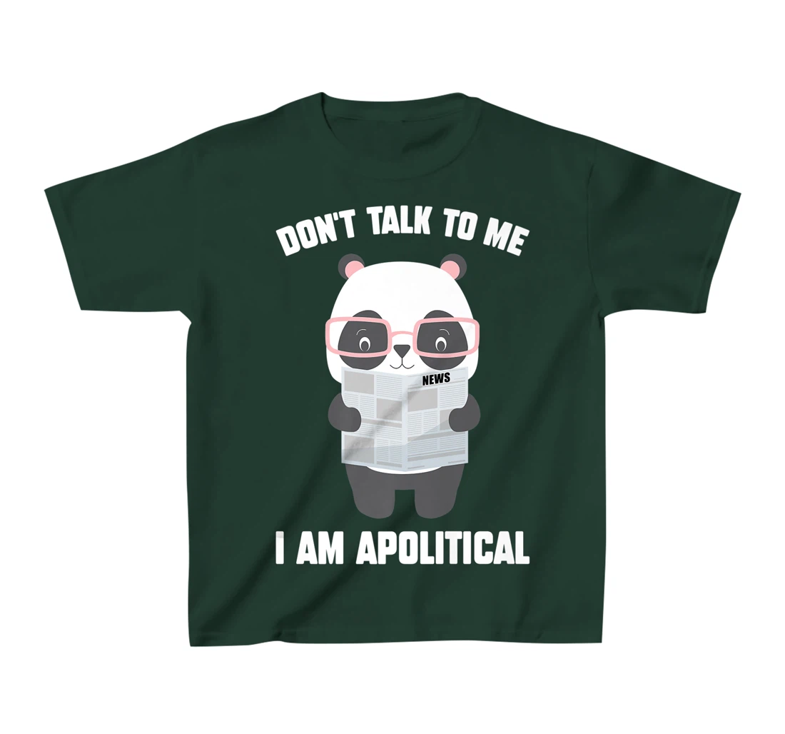 Millennials - Don't Talk To Me I Am Apolitical - Pandas T-Shirt, Kid T-Shirt and Women T-Shirt