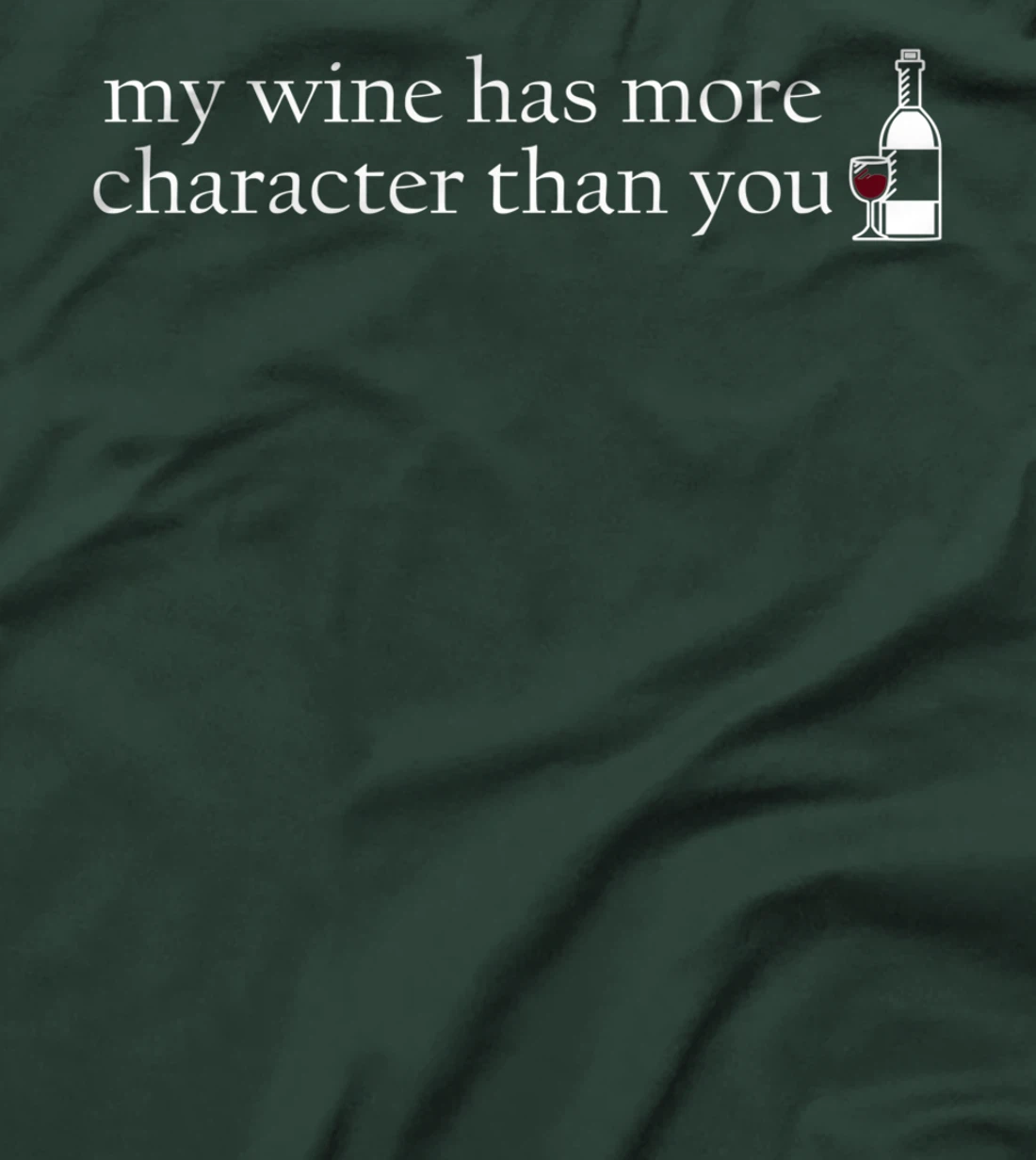 Wine, character, funny saying, wine saying, T-Shirt