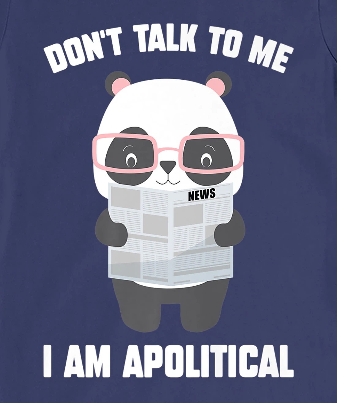 Millennials - Don't Talk To Me I Am Apolitical - Pandas T-Shirt, Kid T-Shirt and Women T-Shirt