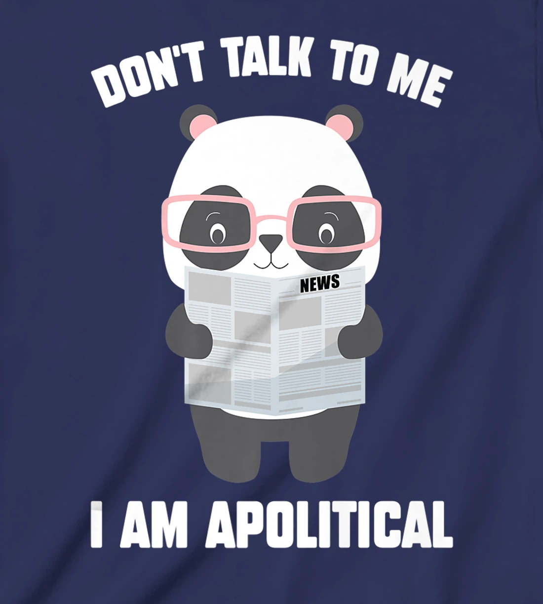 Millennials - Don't Talk To Me I Am Apolitical - Pandas T-Shirt, Kid T-Shirt and Women T-Shirt