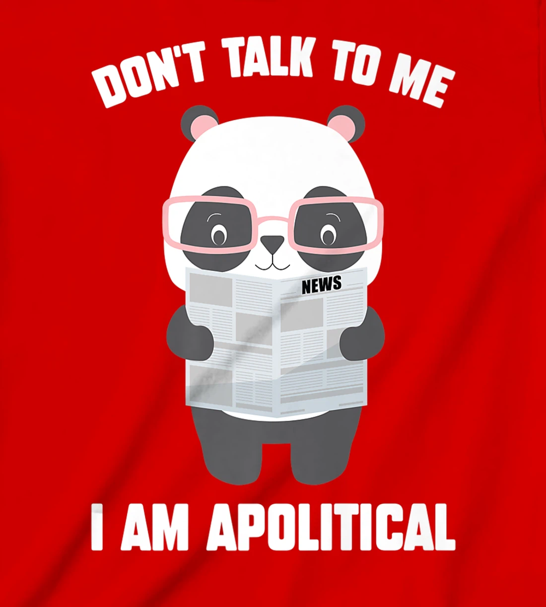 Millennials - Don't Talk To Me I Am Apolitical - Pandas T-Shirt, Kid T-Shirt and Women T-Shirt