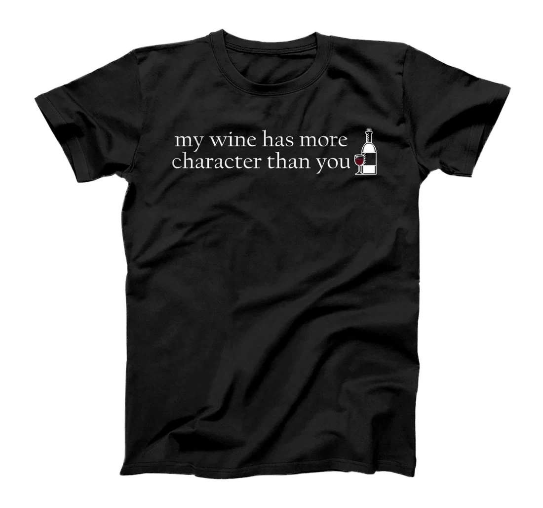 Wine, character, funny saying, wine saying, T-Shirt