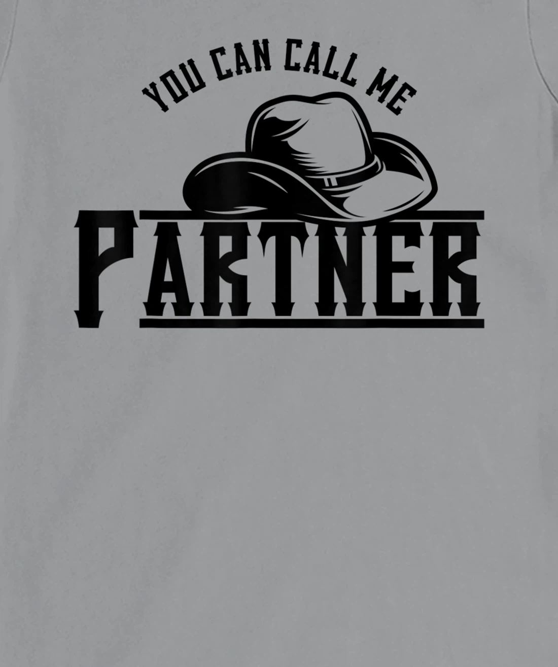 Womens You Can Call Me Partner Cowboy Hat Western T-Shirt, Kid T-Shirt and Women T-Shirt
