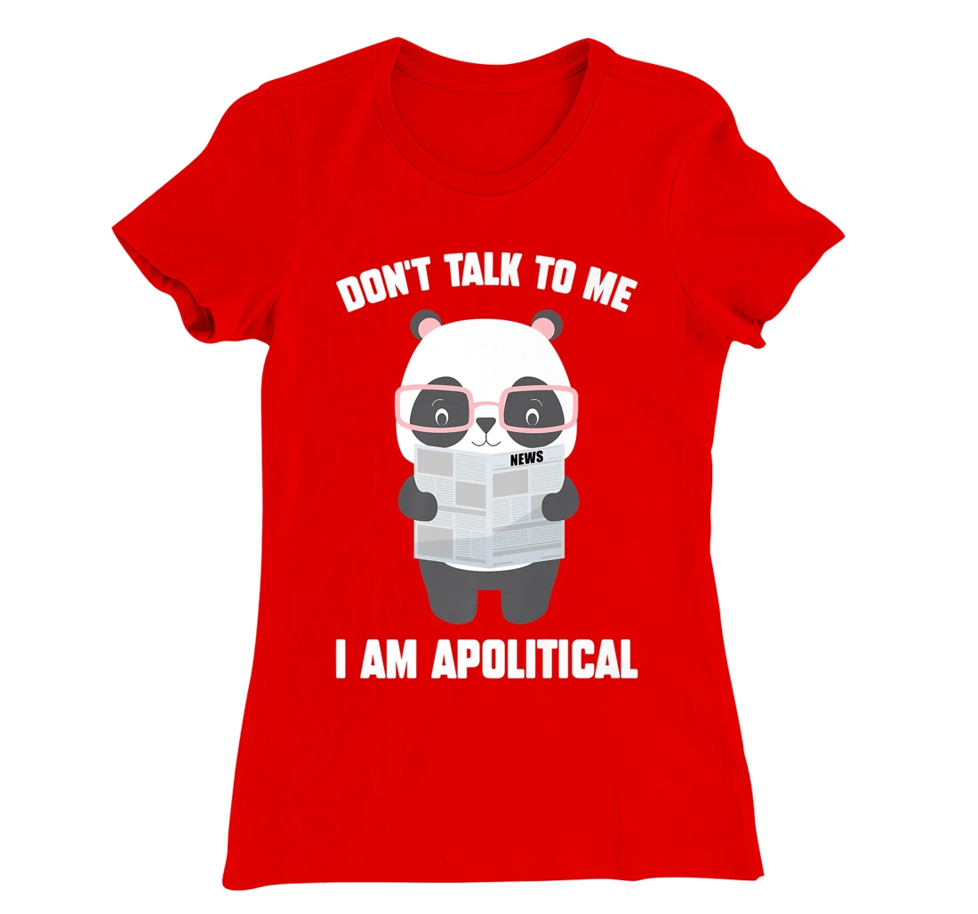 Millennials - Don't Talk To Me I Am Apolitical - Pandas T-Shirt, Kid T-Shirt and Women T-Shirt