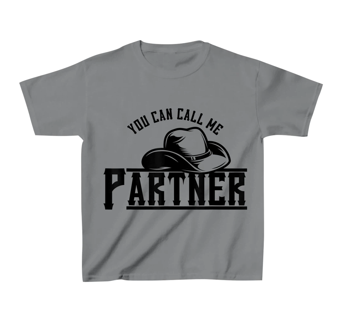 Womens You Can Call Me Partner Cowboy Hat Western T-Shirt, Kid T-Shirt and Women T-Shirt