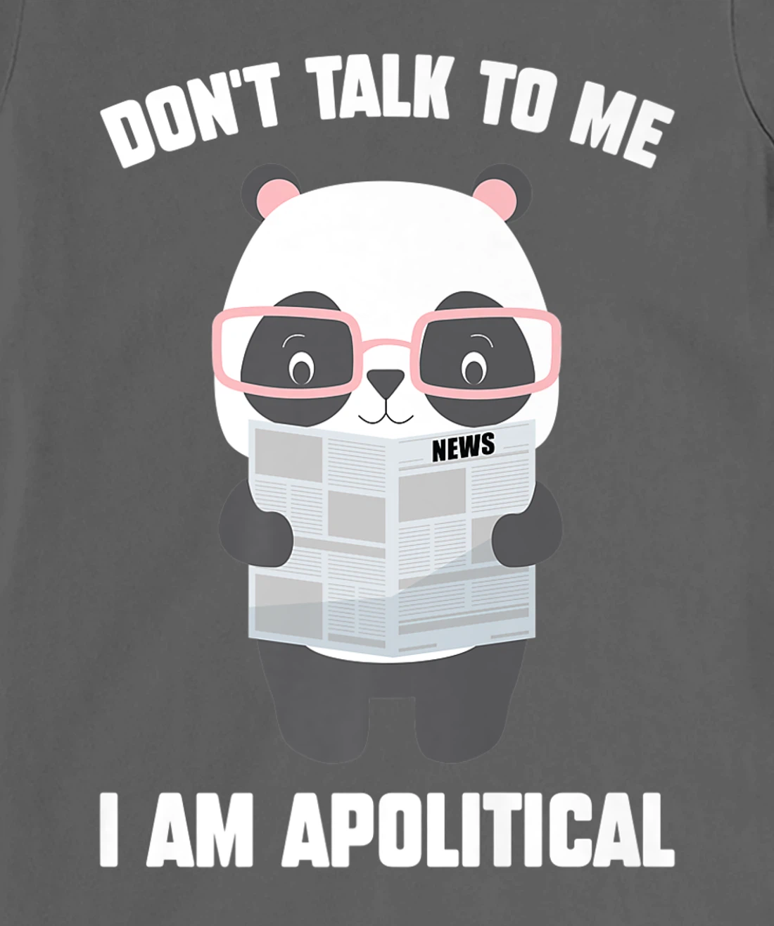 Millennials - Don't Talk To Me I Am Apolitical - Pandas T-Shirt, Kid T-Shirt and Women T-Shirt