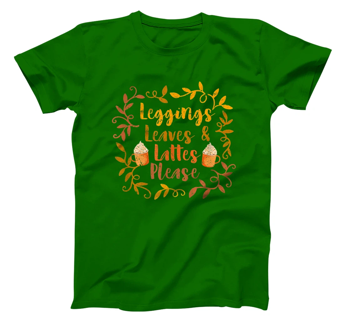 Pumpkin Spice Leggings Leave & Lattes Cute Fall Coffee Seaso T-Shirt, Kid T-Shirt and Women T-Shirt