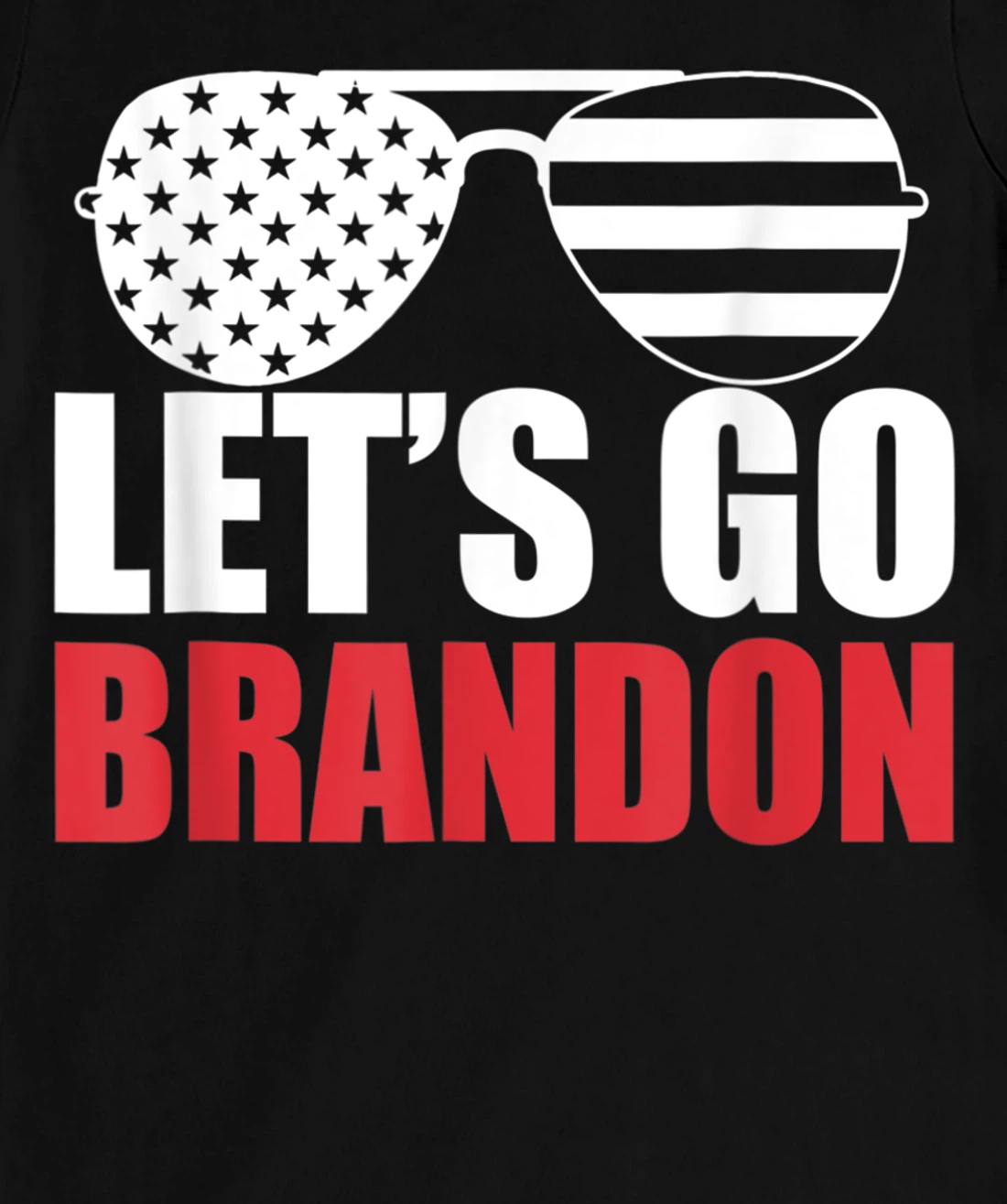 Let's Go Brandon Flag Sunglasses Funny Anti Biden T-Shirt, Women T-Shirt