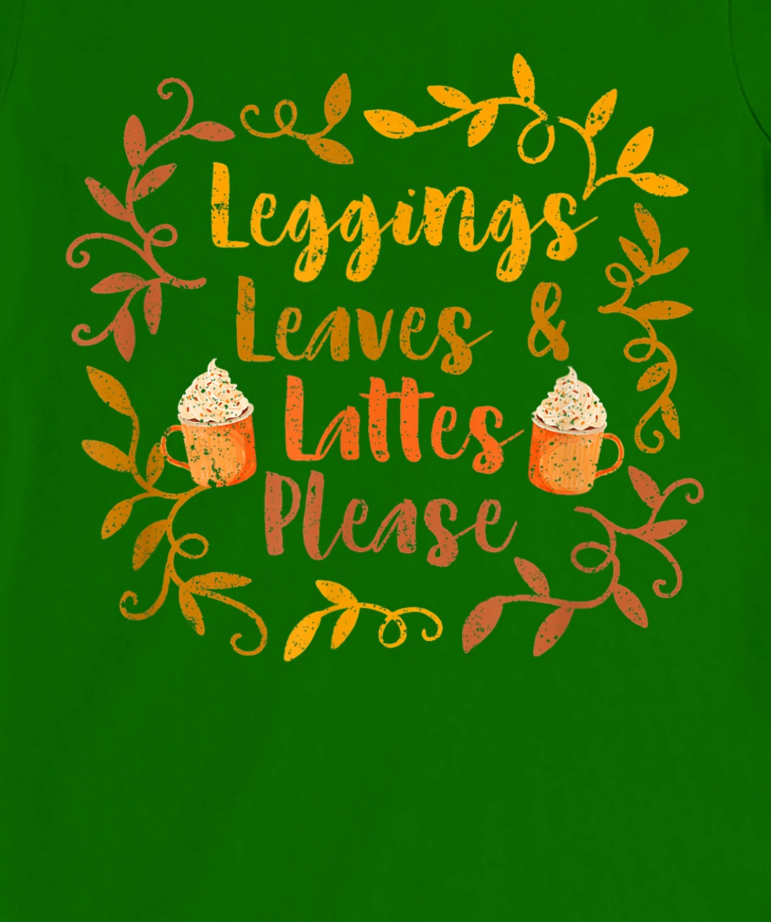 Pumpkin Spice Leggings Leave & Lattes Cute Fall Coffee Seaso T-Shirt, Kid T-Shirt and Women T-Shirt