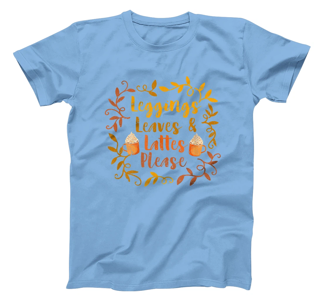 Pumpkin Spice Leggings Leave & Lattes Cute Fall Coffee Seaso T-Shirt, Kid T-Shirt and Women T-Shirt