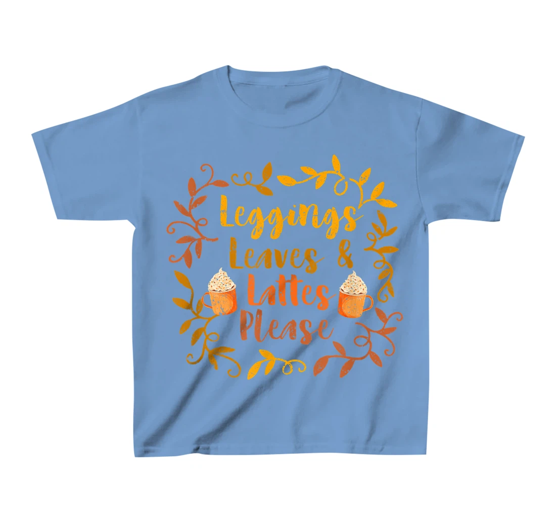 Pumpkin Spice Leggings Leave & Lattes Cute Fall Coffee Seaso T-Shirt, Kid T-Shirt and Women T-Shirt