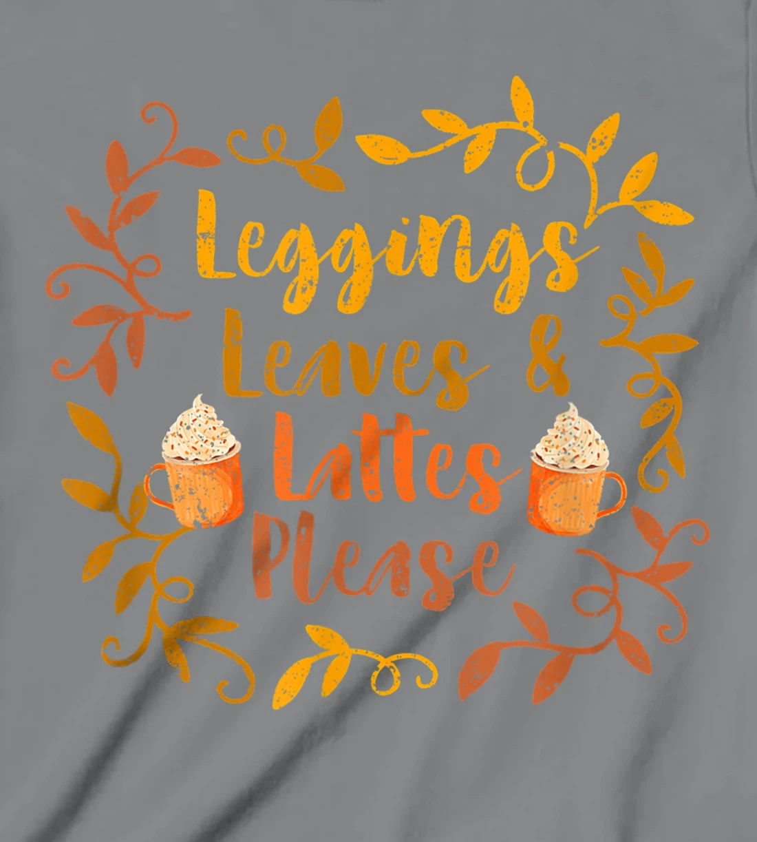 Pumpkin Spice Leggings Leave & Lattes Cute Fall Coffee Seaso T-Shirt, Kid T-Shirt and Women T-Shirt