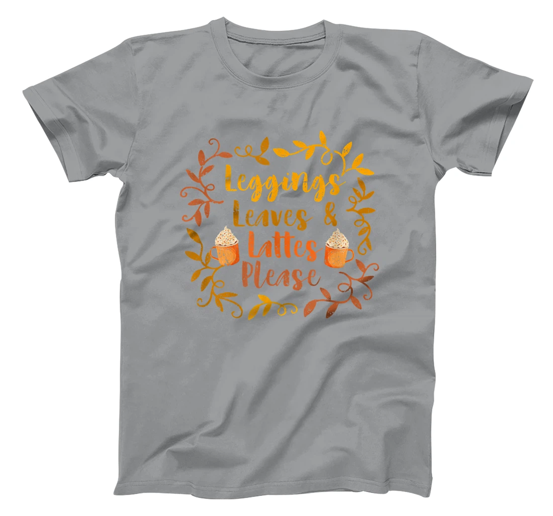 Pumpkin Spice Leggings Leave & Lattes Cute Fall Coffee Seaso T-Shirt, Kid T-Shirt and Women T-Shirt