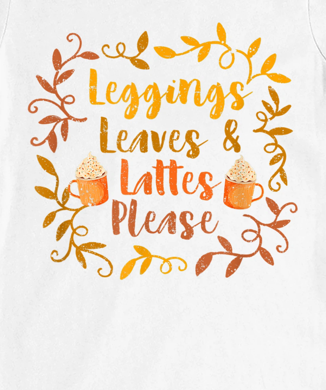 Pumpkin Spice Leggings Leave & Lattes Cute Fall Coffee Seaso T-Shirt, Kid T-Shirt and Women T-Shirt