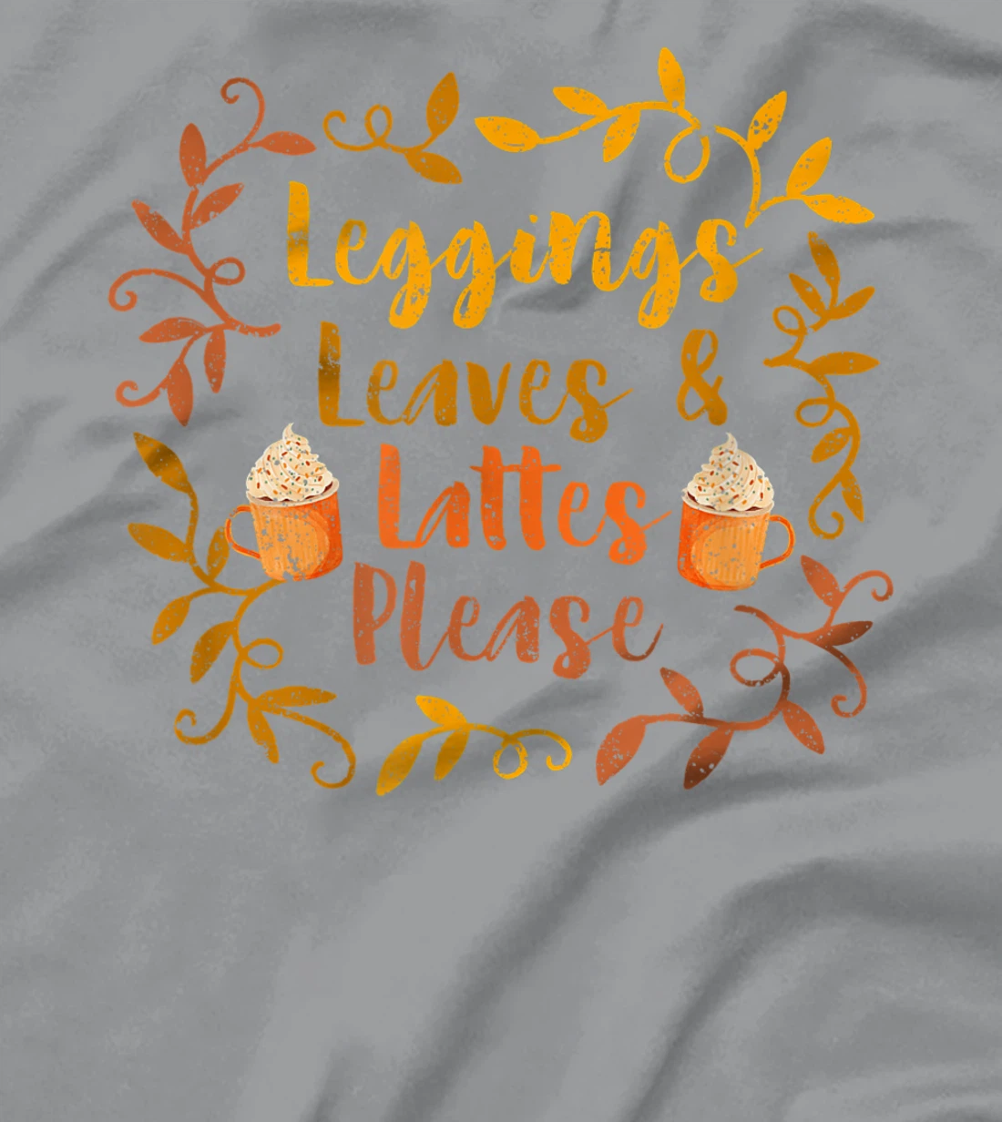 Pumpkin Spice Leggings Leave & Lattes Cute Fall Coffee Seaso T-Shirt, Kid T-Shirt and Women T-Shirt