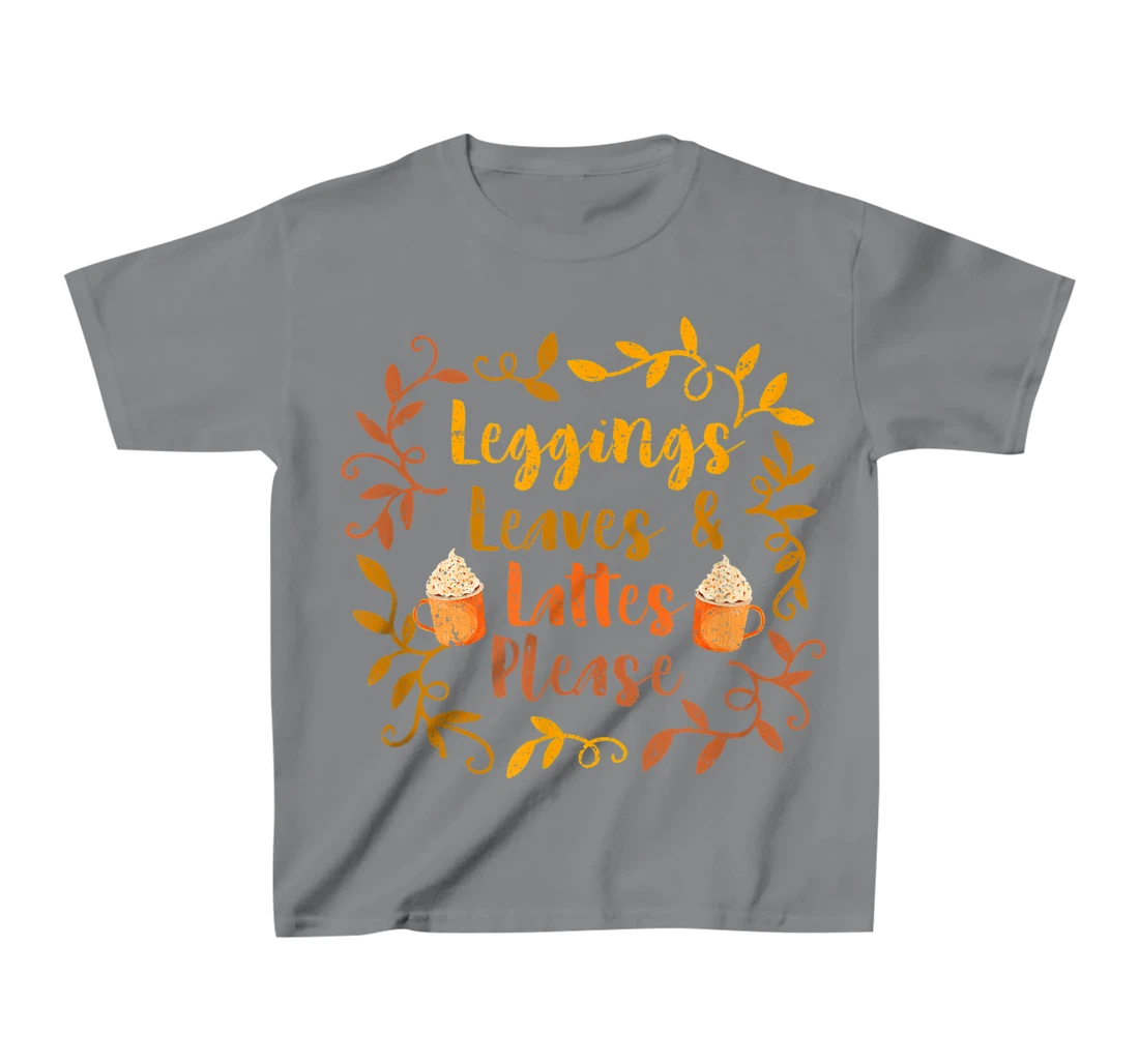 Pumpkin Spice Leggings Leave & Lattes Cute Fall Coffee Seaso T-Shirt, Kid T-Shirt and Women T-Shirt