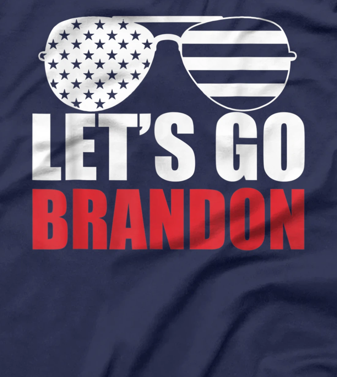 Let's Go Brandon Flag Sunglasses Funny Anti Biden T-Shirt, Women T-Shirt