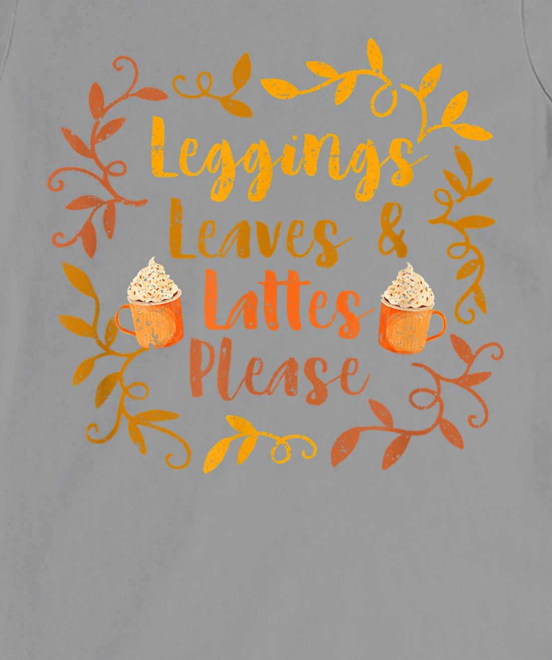 Pumpkin Spice Leggings Leave & Lattes Cute Fall Coffee Seaso T-Shirt, Kid T-Shirt and Women T-Shirt