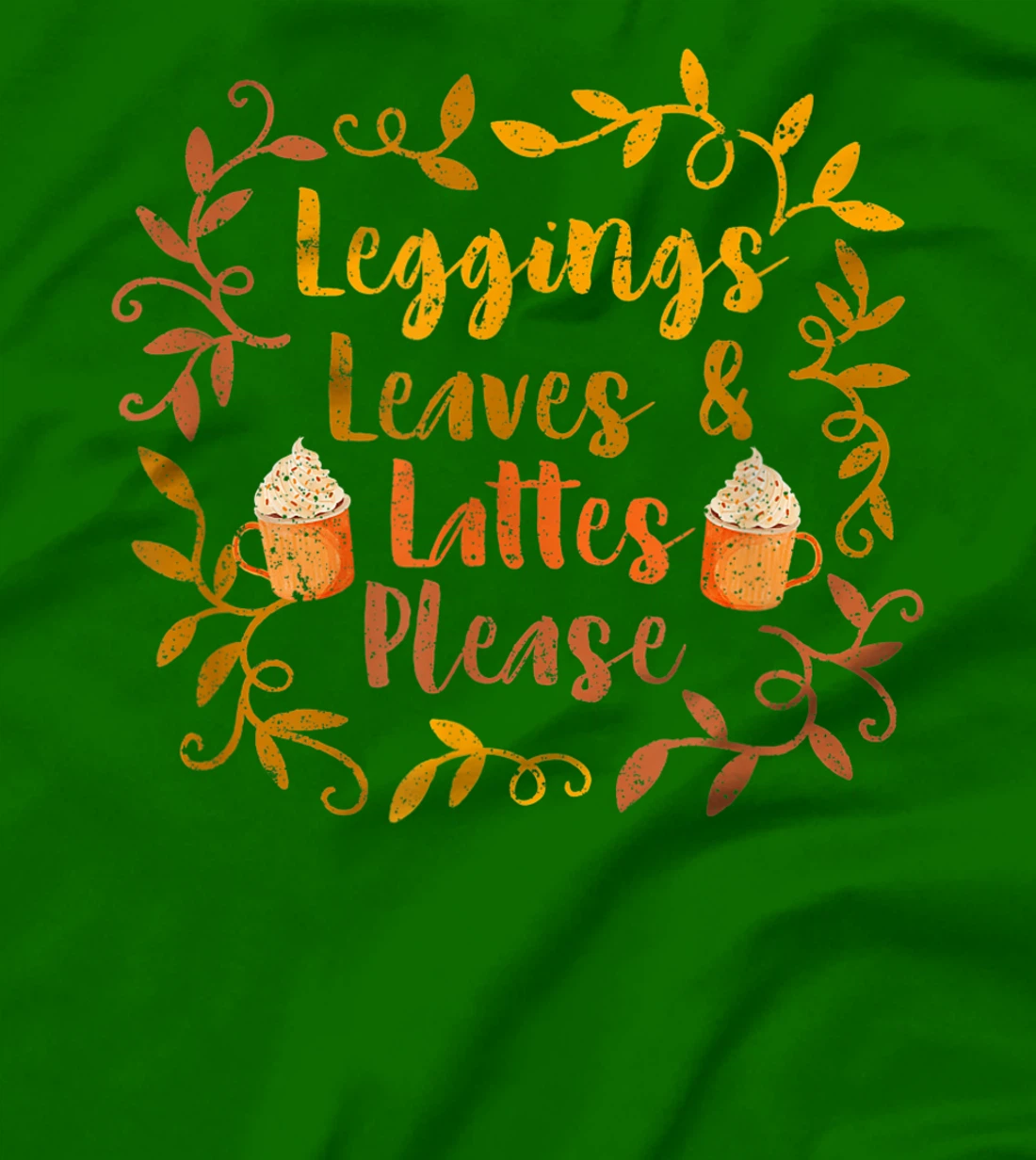 Pumpkin Spice Leggings Leave & Lattes Cute Fall Coffee Seaso T-Shirt, Kid T-Shirt and Women T-Shirt