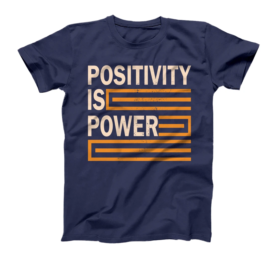 Positivity Is Power Retro Inspirational Motivational Quote T-Shirt