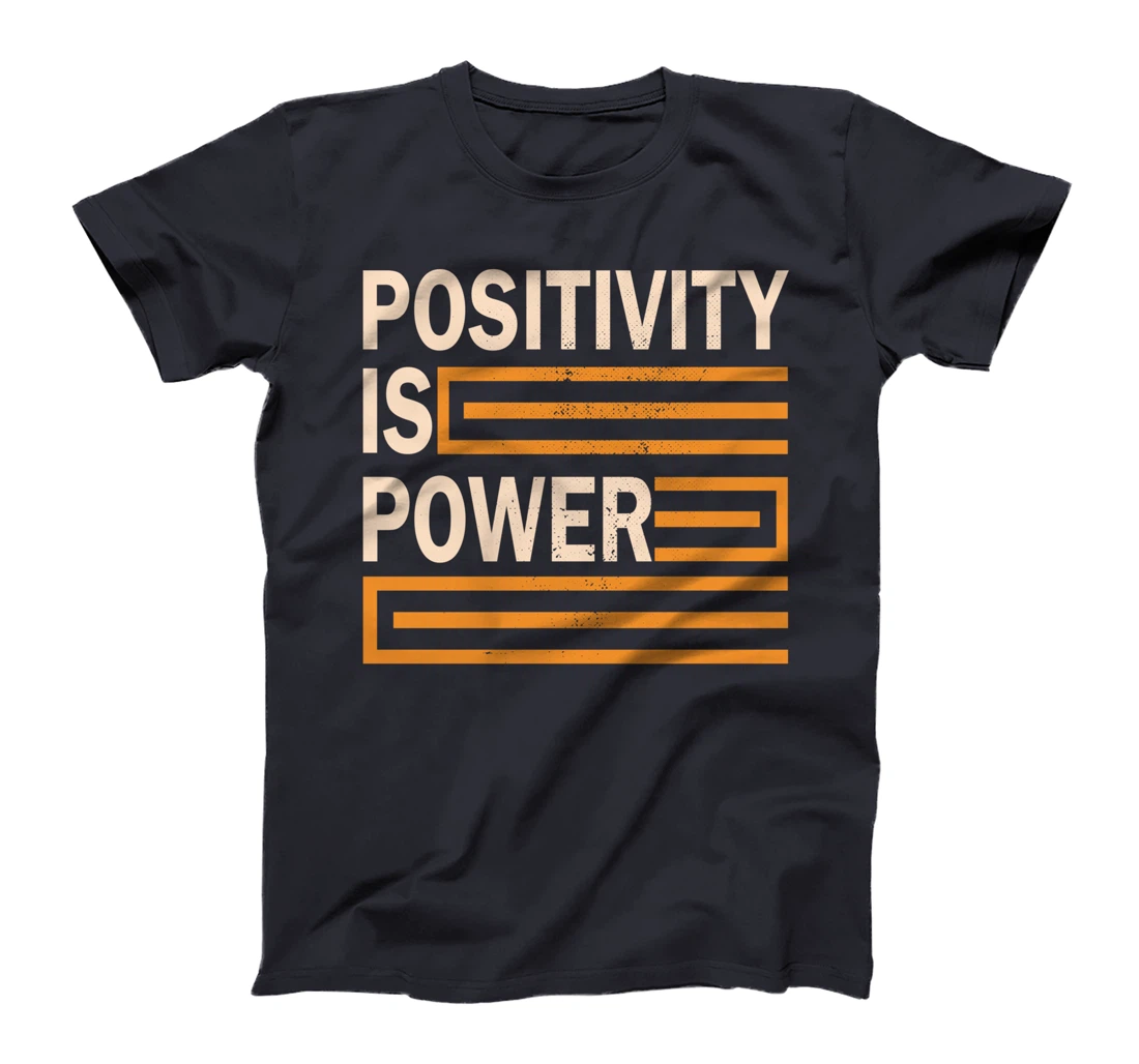 Positivity Is Power Retro Inspirational Motivational Quote T-Shirt