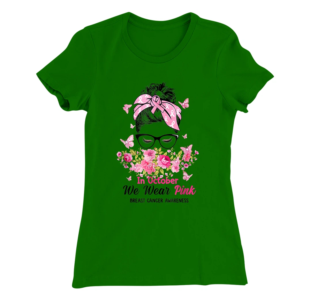 In October We Wear Pink Messy Bun Breast Cancer Awareness T-Shirt, Women T-Shirt