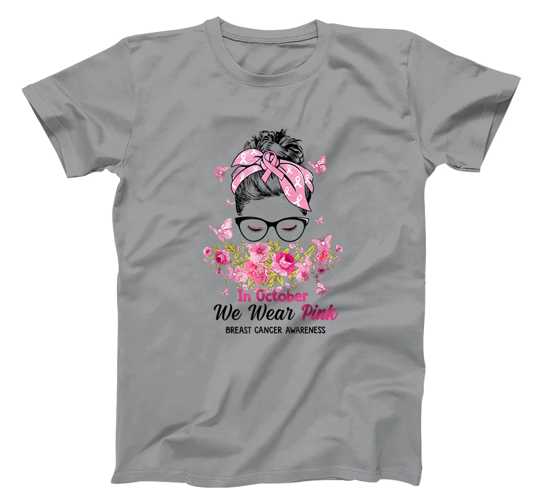 In October We Wear Pink Messy Bun Breast Cancer Awareness T-Shirt, Women T-Shirt