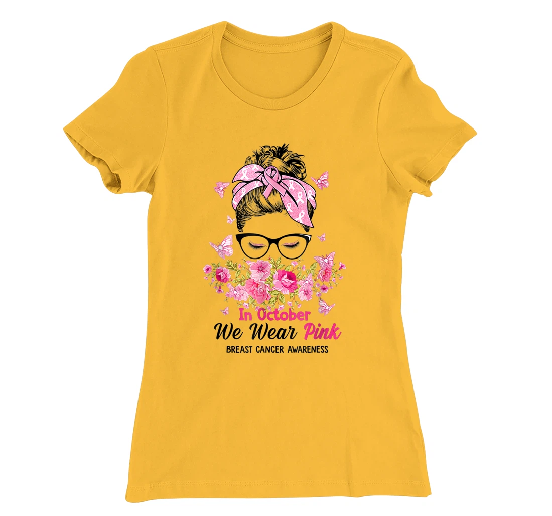 In October We Wear Pink Messy Bun Breast Cancer Awareness T-Shirt, Women T-Shirt