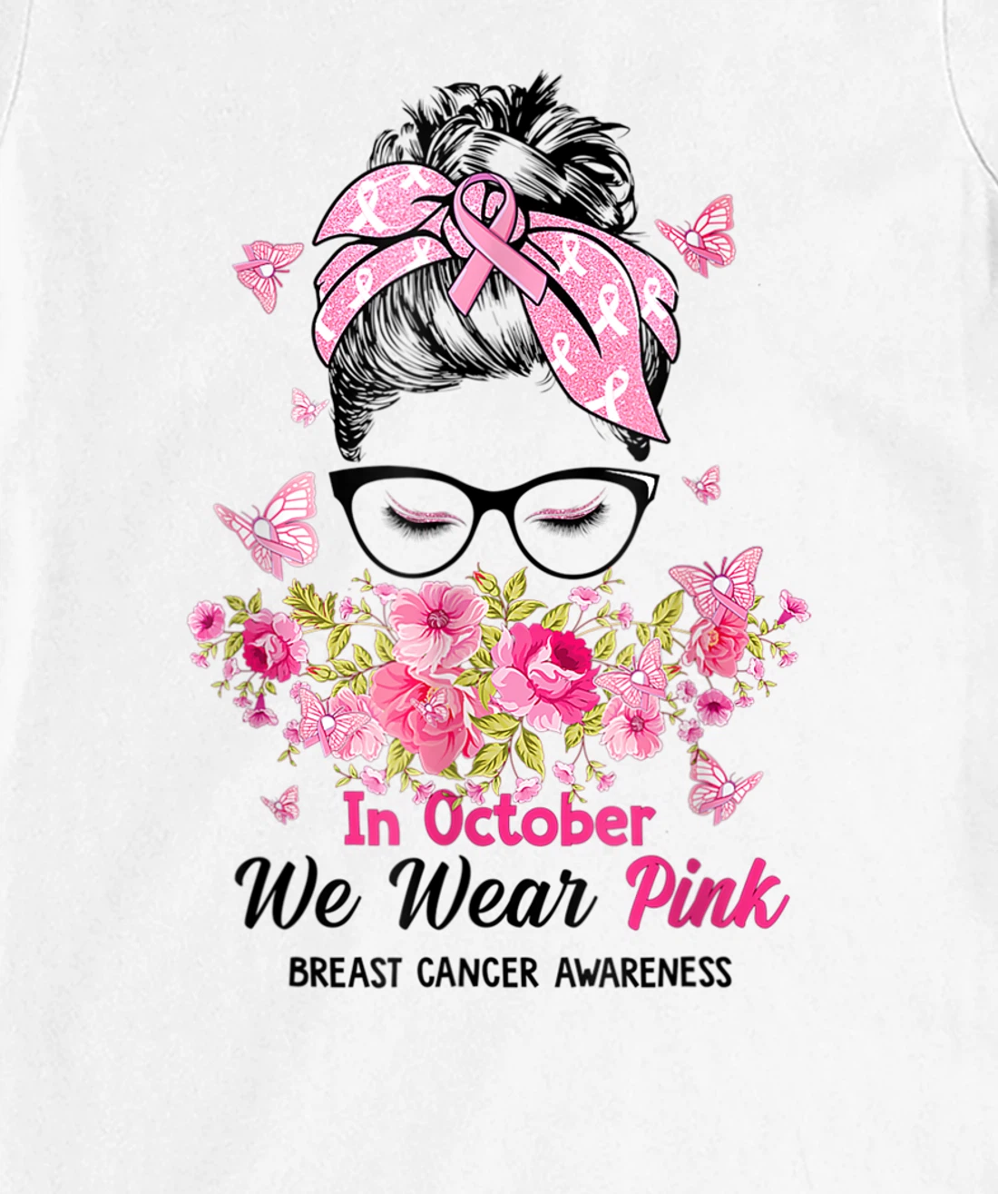 In October We Wear Pink Messy Bun Breast Cancer Awareness T-Shirt, Women T-Shirt