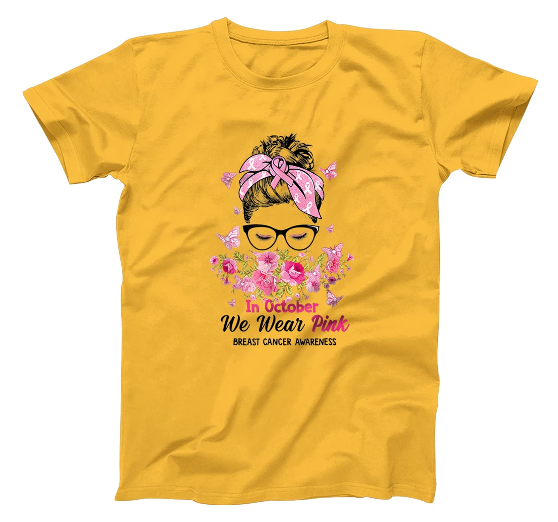 In October We Wear Pink Messy Bun Breast Cancer Awareness T-Shirt, Women T-Shirt