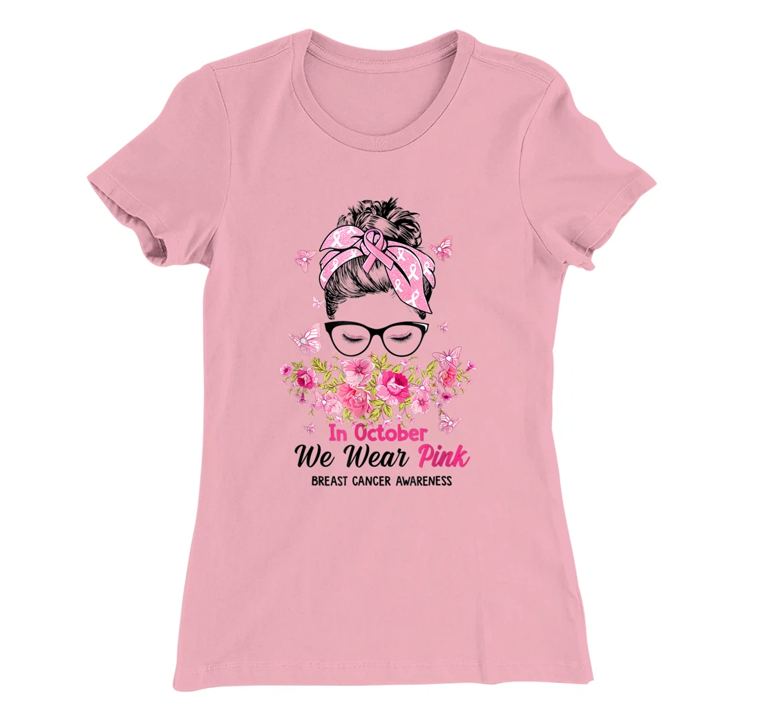 In October We Wear Pink Messy Bun Breast Cancer Awareness T-Shirt, Women T-Shirt