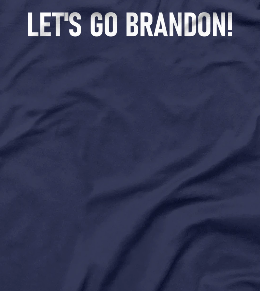 LET'S GO BRANDON Meme T-Shirt